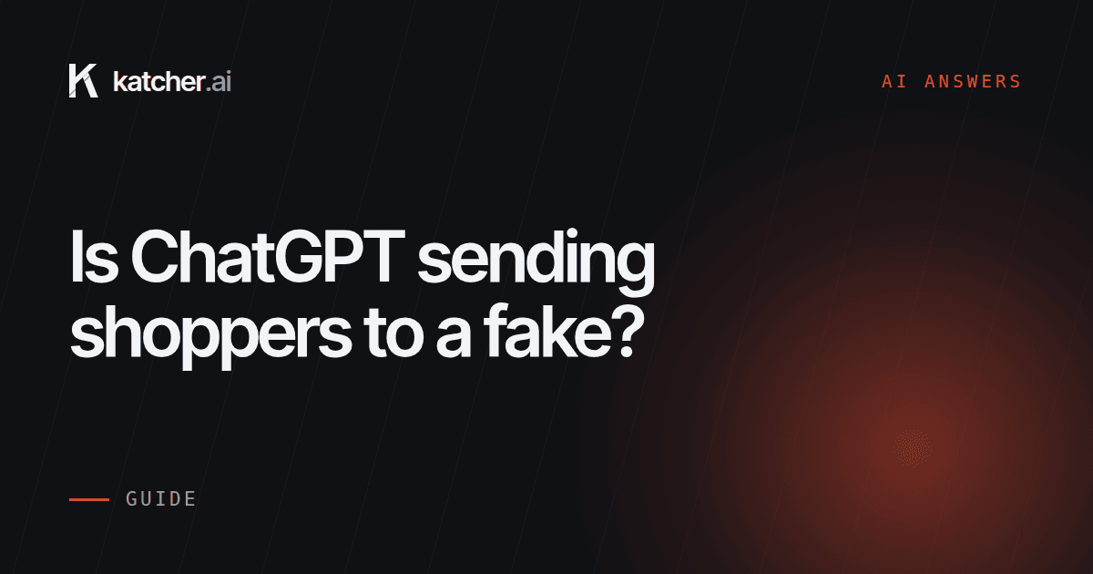 Is ChatGPT Recommending Fake Stores Instead of Your Brand?